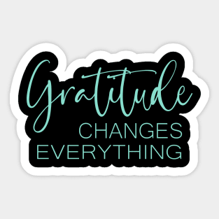 Gratitude Changes Everything, Gratitude Quote hi vis Sticker